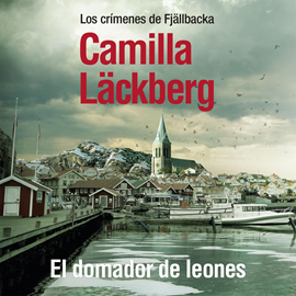 Audiolibro El domador de leones  - autor Camilla Läckberg   - Lee Lara Ullod