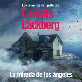 Audiolibro La mirada de los ángeles  - autor Camilla Läckberg   - Lee Begoña Pérez Millares