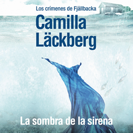 Audiolibro La sombra de la sirena  - autor Camilla Läckberg   - Lee Lara Ullod