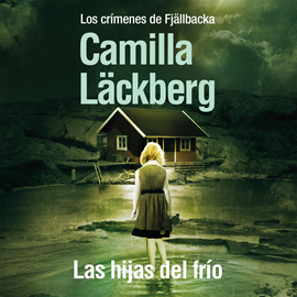 Audiolibro Las hijas del frío  - autor Camilla Läckberg   - Lee Lara Ullod