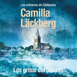 Audiolibro Los gritos del pasado  - autor Camilla Läckberg   - Lee Begoña Pérez Millares