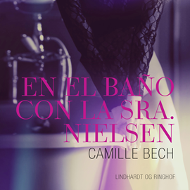 Audiolibro En el Baño con la Sra. Nielsen  - autor Camille Bech   - Lee Kevin Calderón