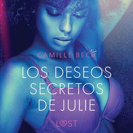 Audiolibro Los deseos secretos de Julie  - autor Camille Bech   - Lee Angel Fernández