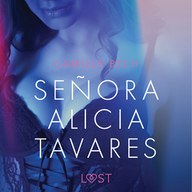Audiolibro Señora Alicia Tavares - Relato erótico  - autor Camille Bech   - Lee Gilda Pizarro
