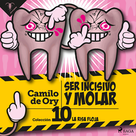 Audiolibro Ser incisivo y molar  - autor Camilo de Ory   - Lee Albert Cortés