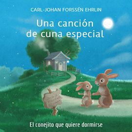 Audiolibro Una canción de cuna especial: El conejito que quiere dormirse  - autor Carl-Johan Forssén Ehrlin   - Lee Margarita Ponce