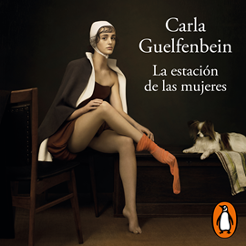 Audiolibro La estación de las mujeres  - autor Carla Guelfenbein   - Lee Florencia Coianis