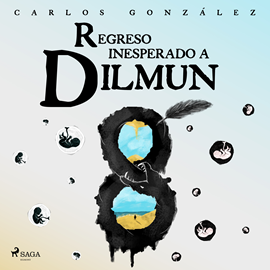 Audiolibro Regreso inesperado a Dilmun  - autor Carlos Aníbal González   - Lee Miguel Ugarte