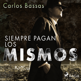 Audiolibro Siempre pagan los mismos  - autor Carlos Basas   - Lee Antonio Ramírez