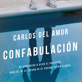 Audiolibro Confabulación  - autor Carlos Del Amor   - Lee Javier Serrano Palacio