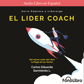 Audiolibro El Lider Coach  - autor Carlos Eduardo Sarmiento   - Lee Jose Duarte