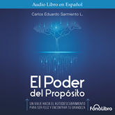 Audiolibro El Poder del Proposito  - autor Carlos Eduardo Sarmiento   - Lee Jose Duarte