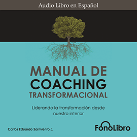 Audiolibro Manual de Coaching Tranformacional  - autor Carlos Eduardo Sarmiento   - Lee Juan Guzman