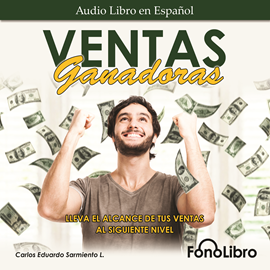 Audiolibro Ventas Ganadoras  - autor Carlos Eduardo Sarmiento   - Lee Juan Guzman