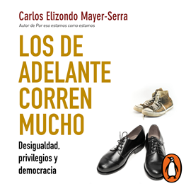 Audiolibro Los de adelante corren mucho  - autor Carlos Elizondo Mayer-Serra   - Lee Daniel Cubillo