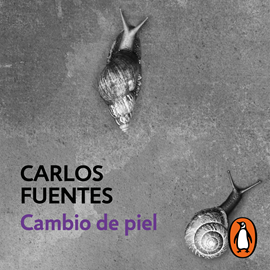 Audiolibro Cambio de piel  - autor Carlos Fuentes   - Lee Noé Velázquez