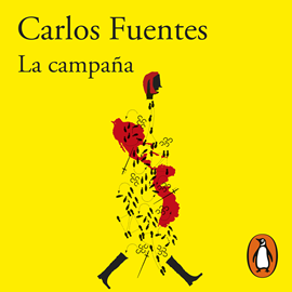 Audiolibro La campaña  - autor Carlos Fuentes   - Lee Noé Velázquez