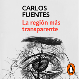 Audiolibro La región más transparente  - autor Carlos Fuentes   - Lee Noé Velázquez