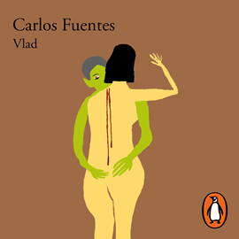 Audiolibro Vlad  - autor Carlos Fuentes   - Lee Noé Velázquez