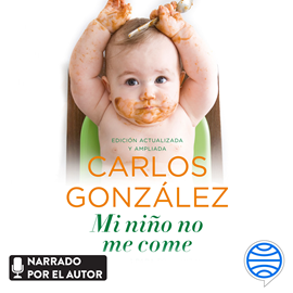 Audiolibro Mi niño no me come  - autor Carlos González   - Lee Carlos González