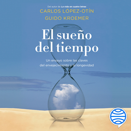 Audiolibro El sueño del tiempo  - autor Carlos López Otín;Guido Kroemer   - Lee Miguel Coll