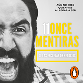 Audiolibro 11 Mentiras de las escuelas de negocios  - autor Carlos Muñoz   - Lee Karla Hernández