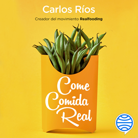 Audiolibro Come comida real  - autor Carlos Ríos   - Lee Oscar Barberán