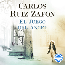 Audiolibro El Juego del Ángel  - autor Carlos Ruiz Zafón   - Lee Jordi Boixaderas
