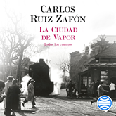 Audiolibro La Ciudad de Vapor  - autor Carlos Ruiz Zafón   - Lee Jordi Boixaderas