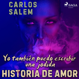 Audiolibro Yo también puedo escribir una jodida historia de amor  - autor Carlos Salem   - Lee Manuel Sañudo Guerreira