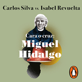 Cara o cruz: Miguel Hidalgo