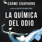 Audiolibro La química del odio  - autor Carme Chaparro   - Lee Marta Martín Jorcano