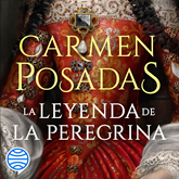 Audiolibro La leyenda de la Peregrina  - autor Carmen Posadas   - Lee Equipo de actores