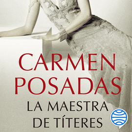 Audiolibro La maestra de títeres  - autor Carmen Posadas   - Lee Núria Casas