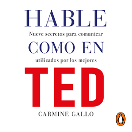 Audiolibro Hable como en TED  - autor Carmine Gallo   - Lee Edson Matus