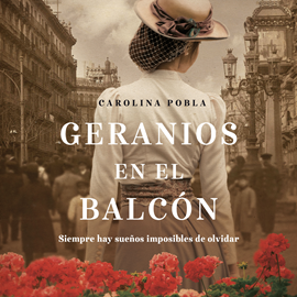 Audiolibro Geranios en el balcón  - autor Carolina Pobla   - Lee Marta Moreno