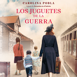 Audiolibro Los juguetes de la guerra  - autor Carolina Pobla   - Lee Maripaz Valdés