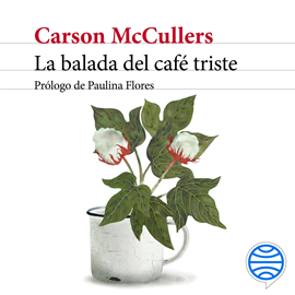 Audiolibro La balada del café triste  - autor Carson McCullers   - Lee Àngels Bassas