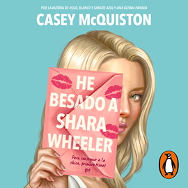 Audiolibro He besado a Shara Wheeler  - autor Casey McQuiston   - Lee Almudena Puyo
