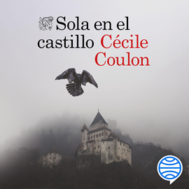Audiolibro Sola en el castillo  - autor Cécile Coulon   - Lee Karina Castillo