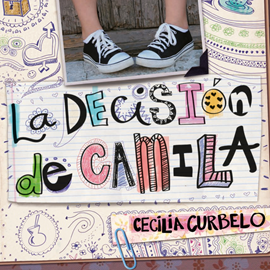 Audiolibro La decisión de Camila  - autor Cecilia Curbelo   - Lee Lourdes Cetrángolo