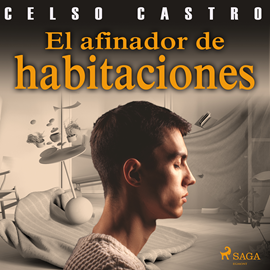 Audiolibro El afinador de habitaciones  - autor Celso Castro   - Lee Antonio Abenójar Moya