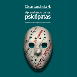 Audiolibro Aprendiendo de los psicópatas  - autor César Landaeta   - Lee Sergi Olcina