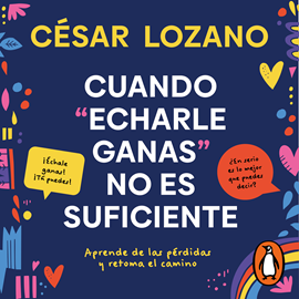 Audiolibro Cuando "echarle ganas" no es suficiente  - autor César Lozano   - Lee Equipo de actores