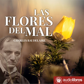 Audiolibro Las Flores del mal  - autor Charles Baudelaire   - Lee Jorge Mansilla