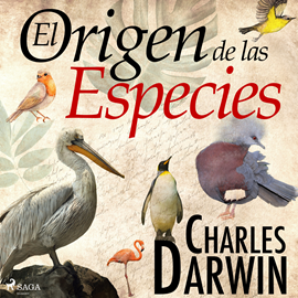 Audiolibro El origen de las especies  - autor Charles Darwin   - Lee Nacho Béjar