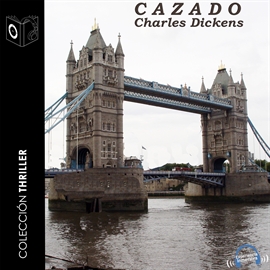 Audiolibro Cazado  - autor Charles Dickens   - Lee Alejandro Khan - acento castellano