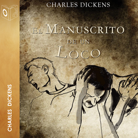 Audiolibro El manuscrito de un loco - Dramatizado  - autor Charles Dickens   - Lee Equipo de actores