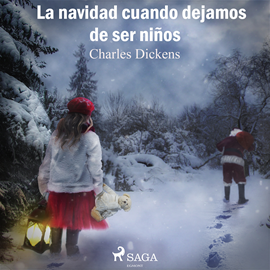 Audiolibro La Navidad cuando dejamos de ser niños  - autor Charles Dickens   - Lee Pablo López