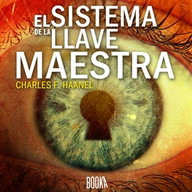 Audiolibro El sistema de la llave maestra  - autor Charles F.Haanel   - Lee Rafael Oriol